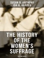 The History of the Women's Suffrage: The Flame Ignites: The Trailblazing Documentation on Women's Enfranchisement in USA, UK & Other Parts of the World