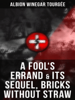 A FOOL'S ERRAND & Its Sequel, Bricks Without Straw: The Classics Which Condemned the Terrorism of Ku Klux Klan and Fought for Preventing the Southern Hate Violence