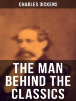 Charles Dickens - The Man Behind the Classics: Autobiographical Novels, Stories, Memoirs, Letters & Biographies: David Copperfield, Sketches by Boz