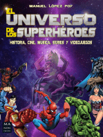 El universo de los superhéroes: Historia, cine, música, series y videojuegos