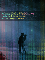 Music Only We Know: Collected Love Poems of Paul Hina 2013-2016