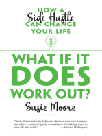 What If It Does Work Out?: How a Side Hustle Can Change Your Life