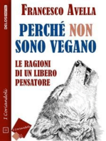 Perché non sono Vegano - Le ragioni di un libero pensatore