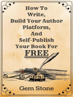 How To Write, Build Your Author Platform, And Self-Publish Your Book For Free