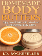 Homemade Body Butters: Enjoy beautiful skin with natural and easy homemade body butters