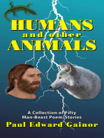 Humans and Other Animals: A collection of Fifty Man-Beast Poem/Stories