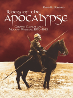 Riders of the Apocalypse: German Cavalry and Modern Warfare, 1870-1945