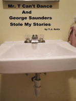 Mr. T Can't Dance and George Saunders Stole My Stories