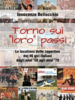 Torno su i "loro" passi - Le locations delle copertine dei 45 giri italiani dagli anni '50 agli anni '70