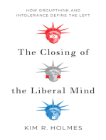 The Closing of the Liberal Mind: How Groupthink and Intolerance Define the Left