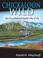 Chickaloon Wild: End of an Athabascan Family's Way of Life