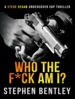 Who The F*ck Am I?: Steve Regan Undercover Cop Thrillers, #1