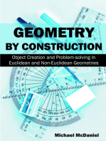 Geometry by Construction:: Object Creation and Problem-Solving in Euclidean and Non-Euclidean Geometries