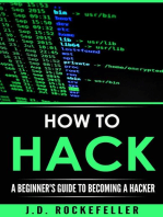 How to Hack: A Beginners Guide to Becoming a Hacker