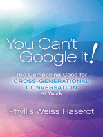 You Can't Google It!: The Compelling Case for Cross-Generational Conversation at Work
