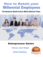 How to Retain your Millennial Employees: The Business World Factors Which Motivate Them