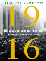 1916: One Hundred Years of Irish Independence: From the Easter Rising to the Present