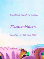 Flechtenblüten: Gedichte von 2004 bis 2007