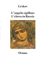 L'angelo sigillato. L'ebreo in Russia (Tradotto)