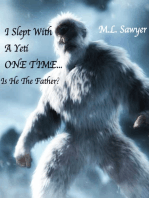I Slept With A Yeti One Time...Is He The Father?