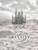 Gods in the Grey City: Gods in the Grey City, #1
