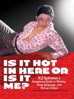 Is It Hot in Here or Is It Me?: RJ Ledesma's Imaginary Guide to Flirting, Body Language, and Pick-up Artists