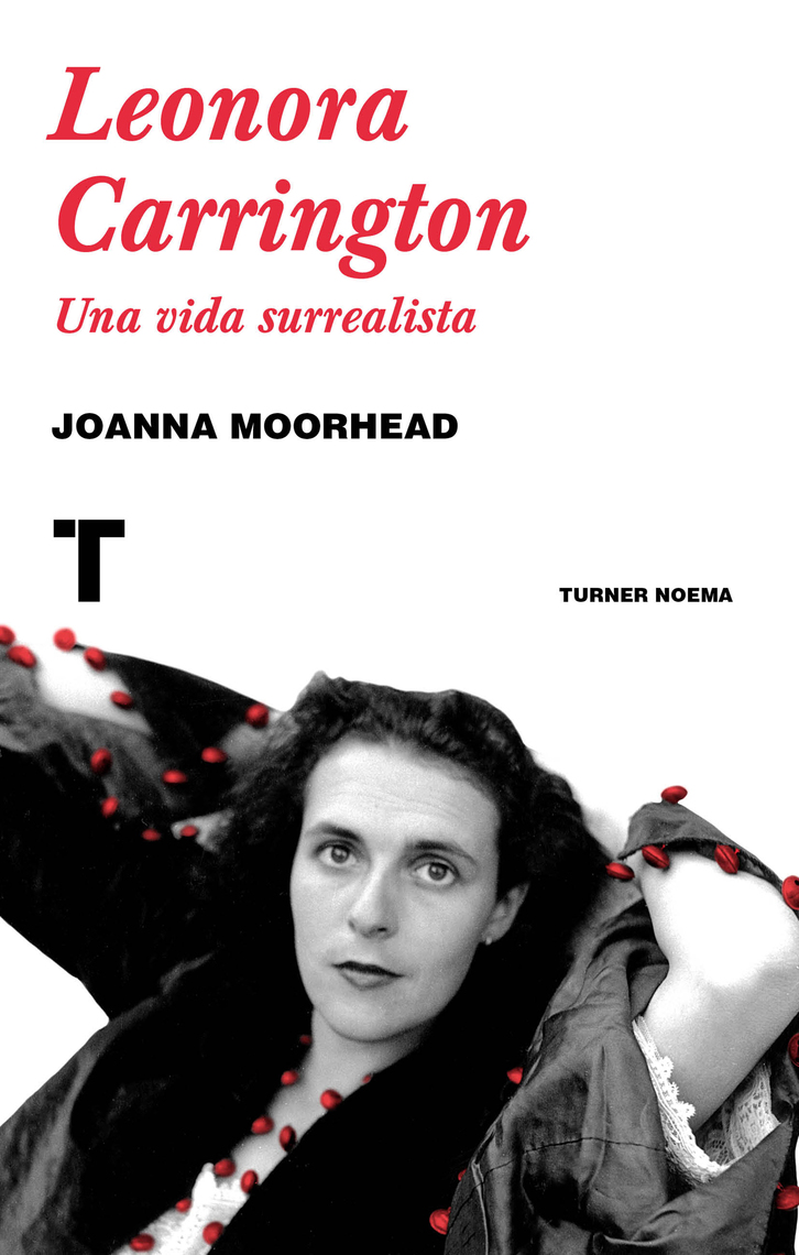 Leonora Carrington de Joanna Moorhead Libro Leer en línea