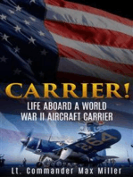 Carrier!: Life Aboard a World War II Aircraft Carrier