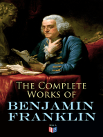 The Complete Works of Benjamin Franklin: Letters and Papers on Electricity, Philosophical Subjects, General Politics, Moral Subjects & the Economy, American Subjects Before & During the Revolution  