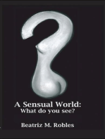 A Sensual World: What Do You See?