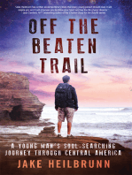 Off the Beaten Trail: A Young Man's Soul-Searching Journey Through Central America