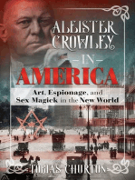 Aleister Crowley in America: Art, Espionage, and Sex Magick in the New World