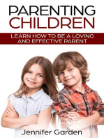 Parenting Children: Learn How to be a Loving and Effective Parent: Parenting Children