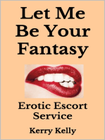 Let Me Be Your Fantasy: Erotic Escort Service