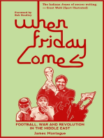When Friday Comes: Football, War & Revolution in the Middle East