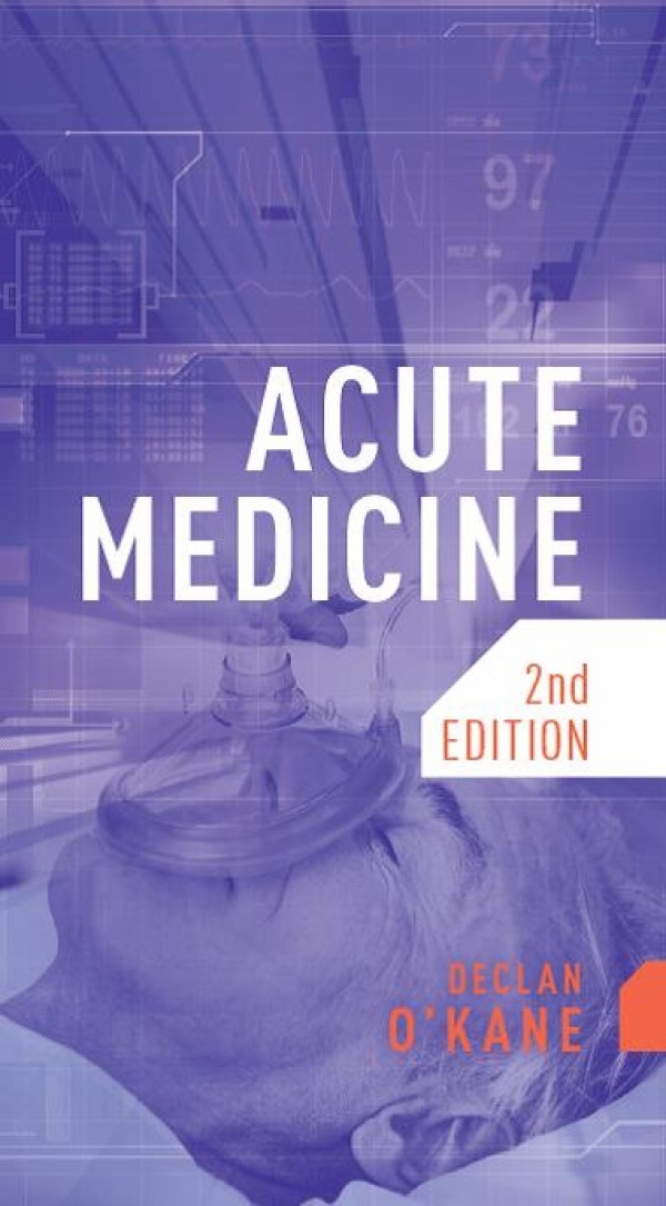 Acute Medicine, second edition by Declan O'Kane Book Read Online