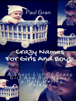 Crazy Names For Girls And Boys: A short List Of Crazy Baby Names To Help Daring Parents
