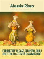 L'Animatore nelle Case di riposo. Quali obiettivi e quali Attività di animazione