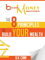 Because Money Matters: The 8 Principles to Build Your Wealth: Because Money Matters, #1