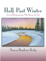 Half-Past Winter: Second Beginnings: My Story, So Far