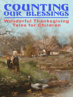 Counting Our Blessings: Wonderful Thanksgiving Tales for Children: 44 Stories: The First Thanksgiving, The Thanksgiving Goose,  Aunt Susanna's Thanksgiving Dinner, A Mystery in the Kitchen, The Genesis of the Doughnut Club, The Thanksgiving of the Wazir...