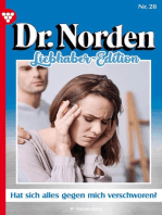 Hat sich alles gegen mich verschworen?: Dr. Norden Liebhaber Edition 28 – Arztroman