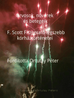 Orvosok, nővérek és betegeik F. Scott Fitzgerald legszebb kórháztörténetei Fordította Ortutay Péter