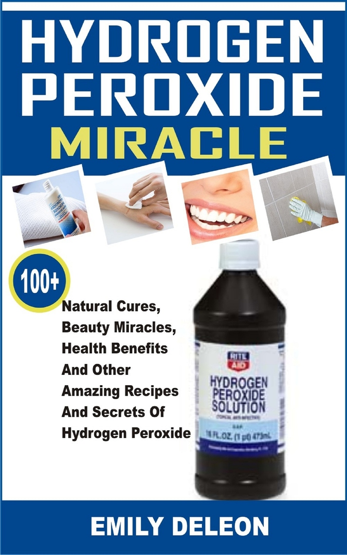 Read Hydrogen Peroxide Miracle Online by Emily Deleon ...