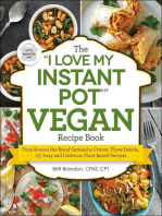 The "I Love My Instant Pot®" Vegan Recipe Book: From Banana Nut Bread Oatmeal to Creamy Thyme Polenta, 175 Easy and Delicious Plant-Based Recipes