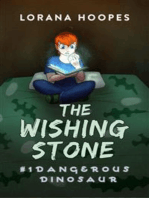 The Wishing Stone: #1 Dangerous Dinosaur