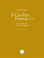 Il Cerchio Firenze 77, Una storia vera divenuta leggenda Vol 3