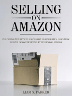 Selling on Amazon: Unlocking the Secrets to Successfully Generate a Long-Term Passive Income Business by Selling on Amazon: E-commerce Revolution, #1