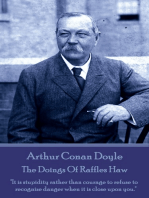 The Doings Of Raffles Haw: "It is stupidity rather than courage to refuse to recognize danger when it is close upon you."