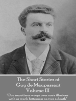 The Short Stories of Guy de Maupassant - Volume III: "One sometimes weeps over one's illusions with as much bitterness as over a death"
